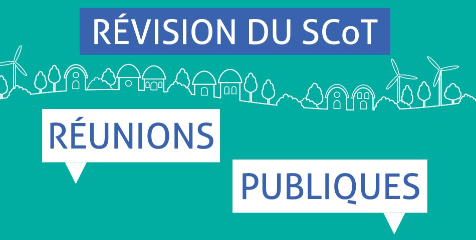 R&eacute;vision du Sch&eacute;ma de Coh&eacute;rence Territoriale : des r&eacute;unions publiques pour s&rsquo;informer et contribuer